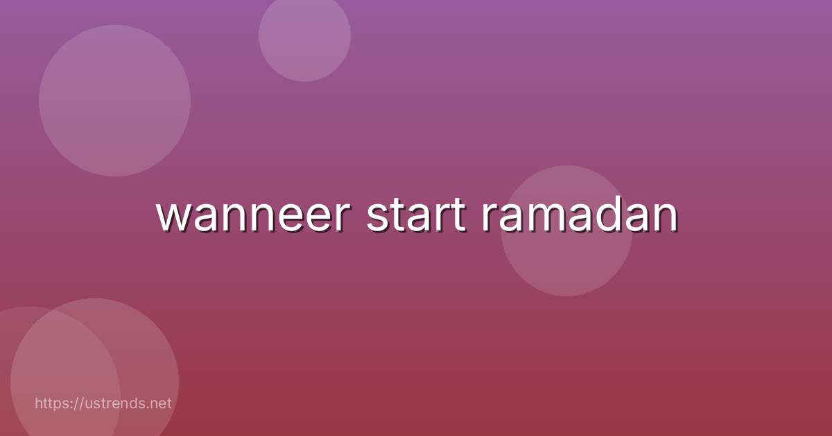 wanneer start ramadan