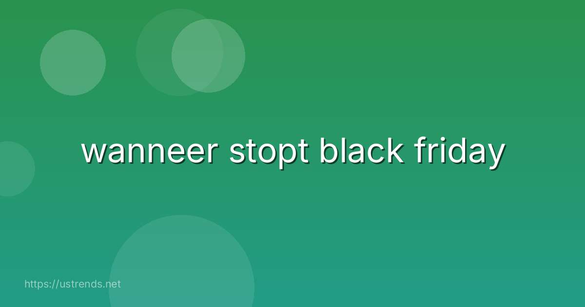 wanneer stopt black friday