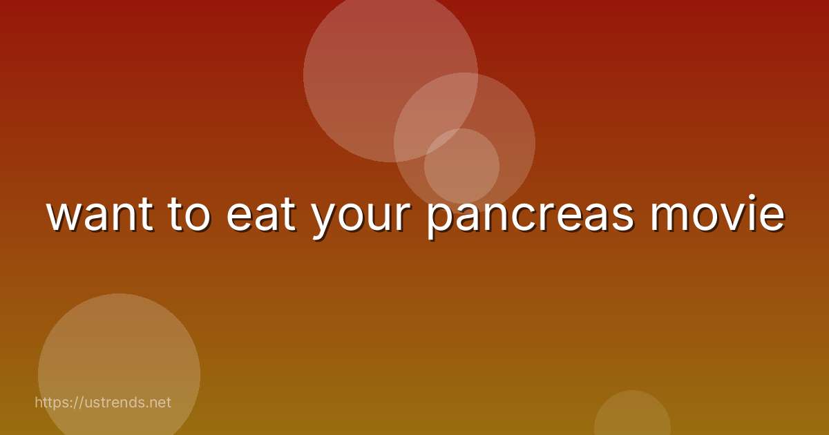 want to eat your pancreas movie