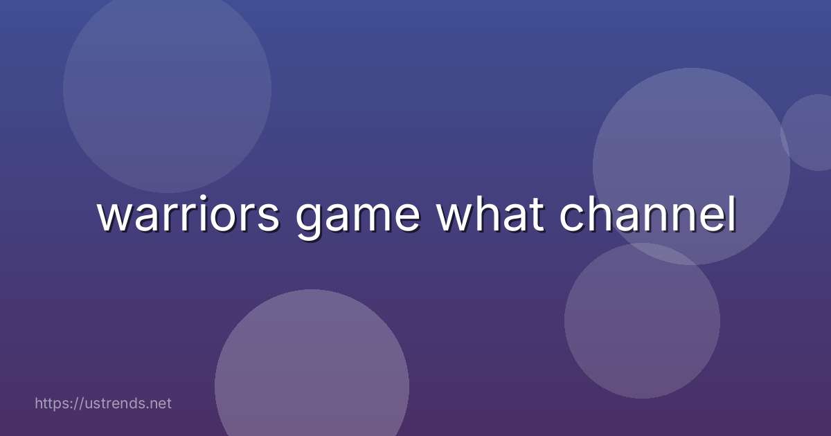 warriors game what channel