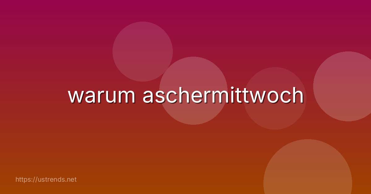warum aschermittwoch