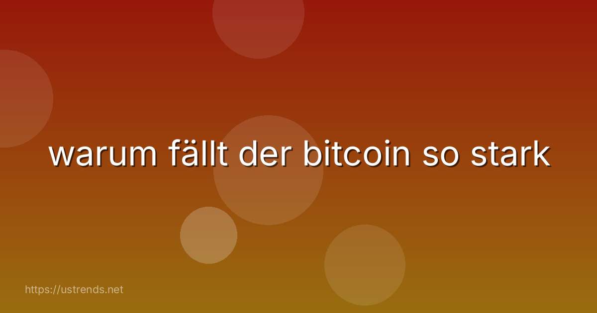 warum fällt der bitcoin so stark