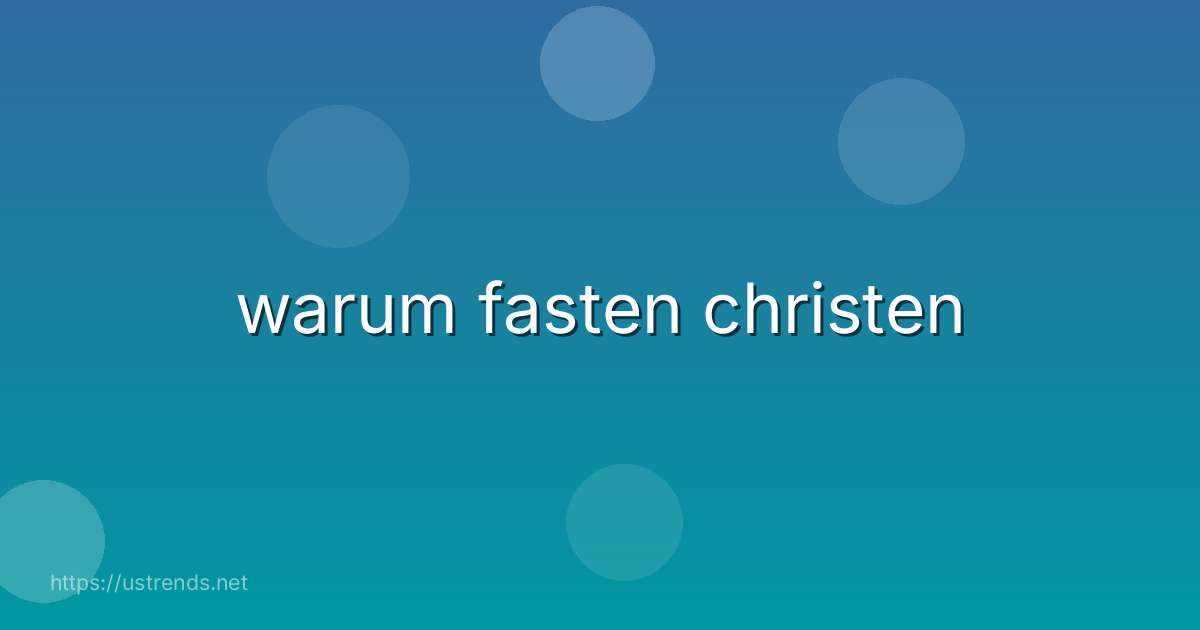 warum fasten christen