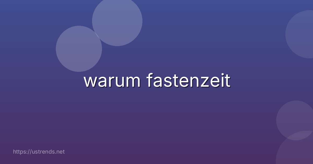 warum fastenzeit