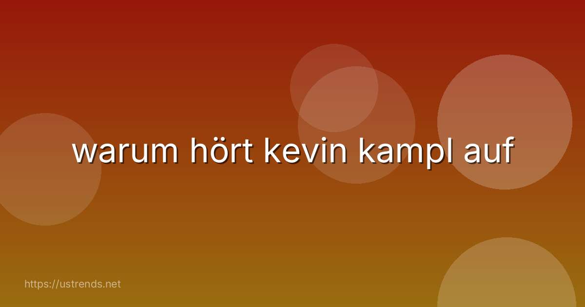 warum hört kevin kampl auf