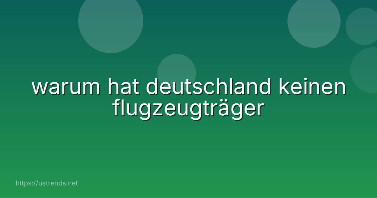 warum hat deutschland keinen flugzeugträger