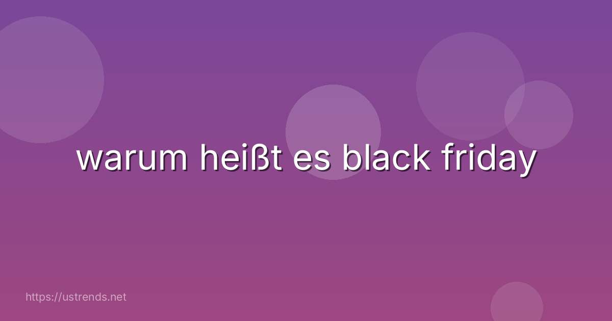 warum heißt es black friday