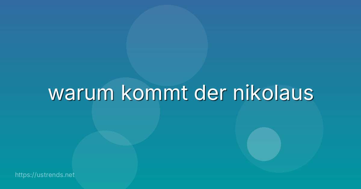 warum kommt der nikolaus
