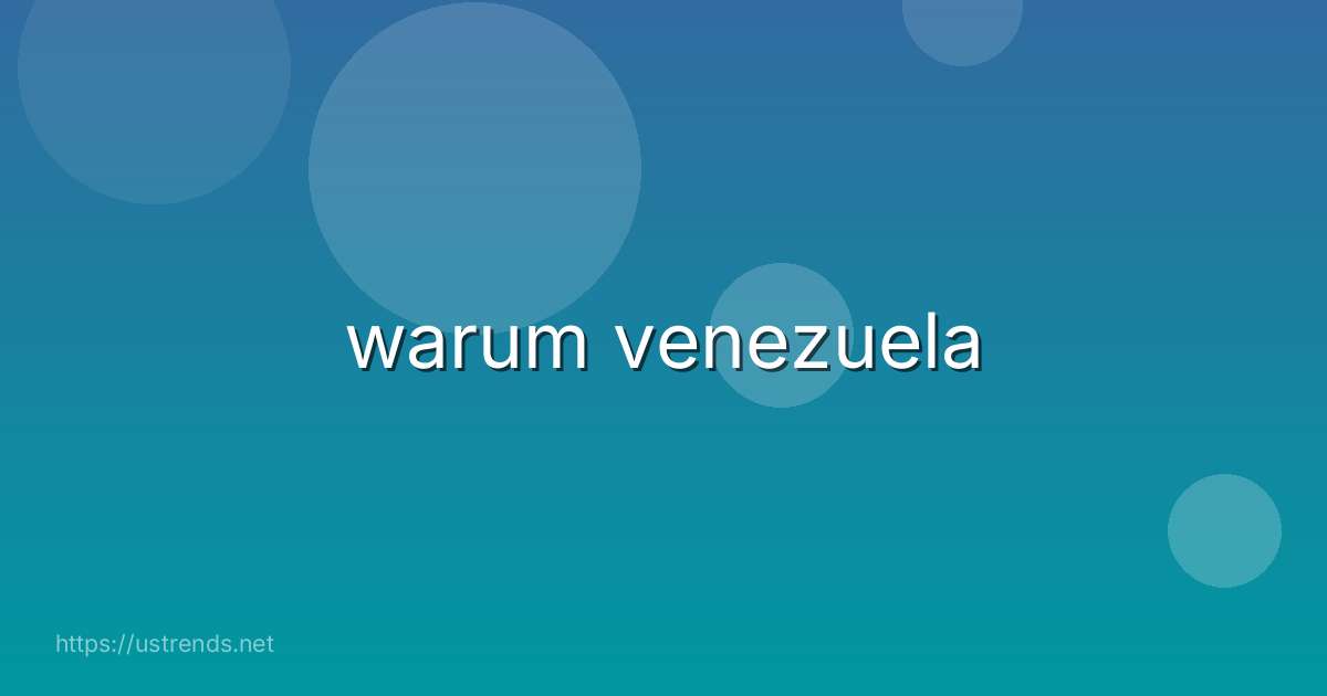 warum venezuela