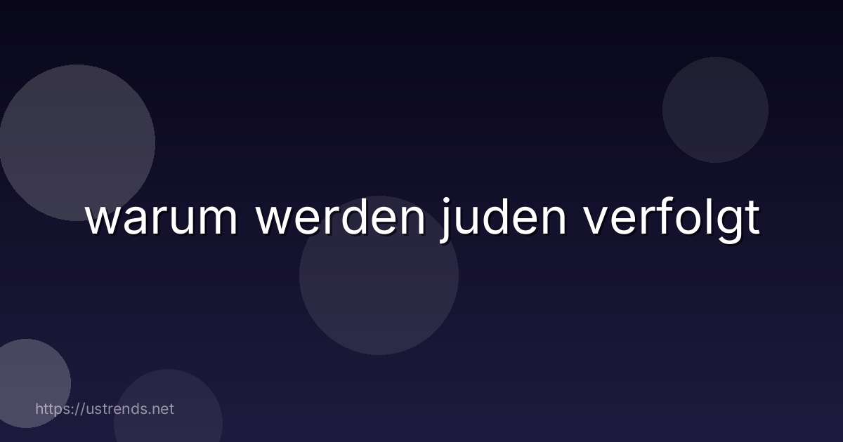 warum werden juden verfolgt
