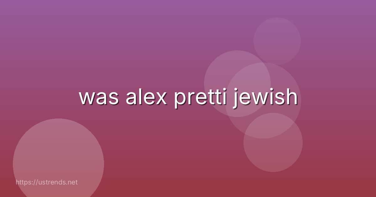 was alex pretti jewish