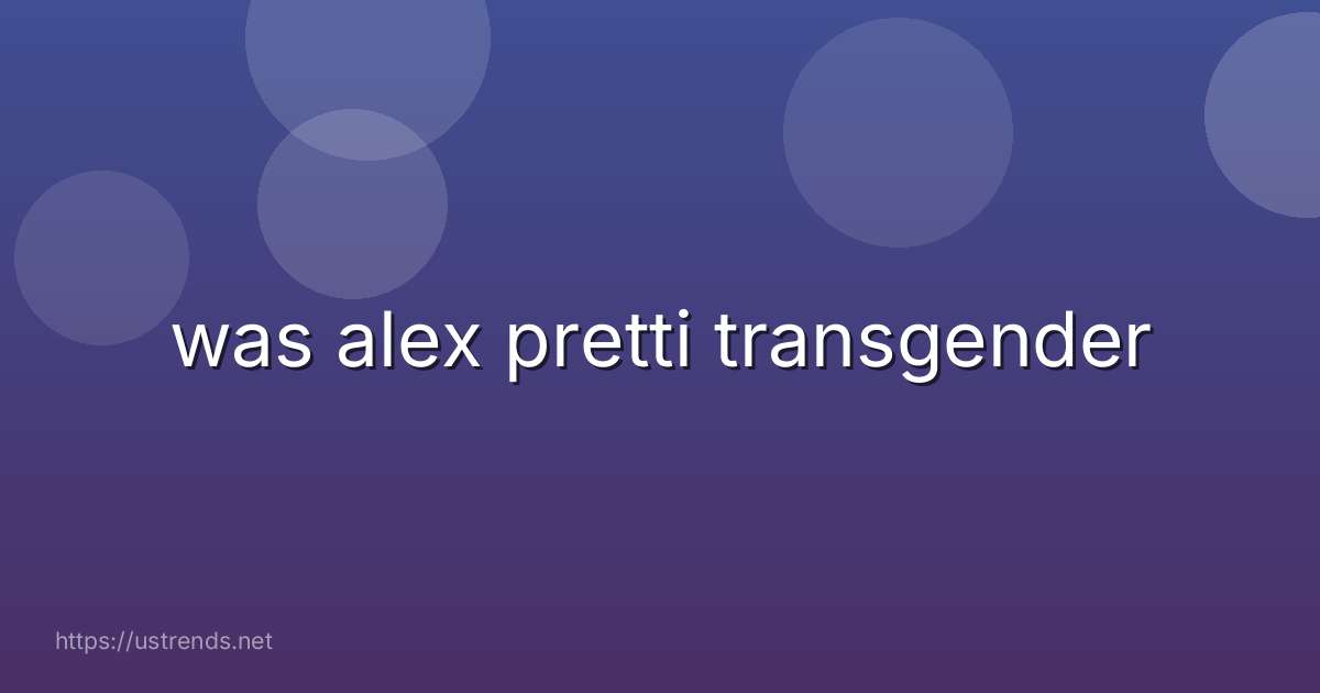 was alex pretti transgender