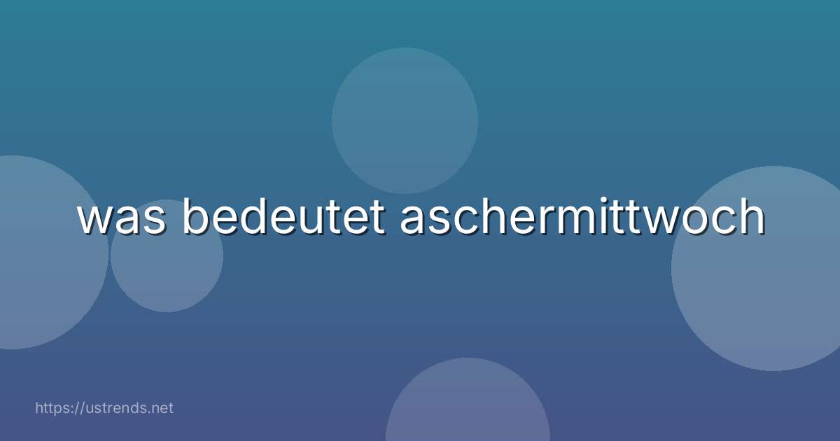 was bedeutet aschermittwoch