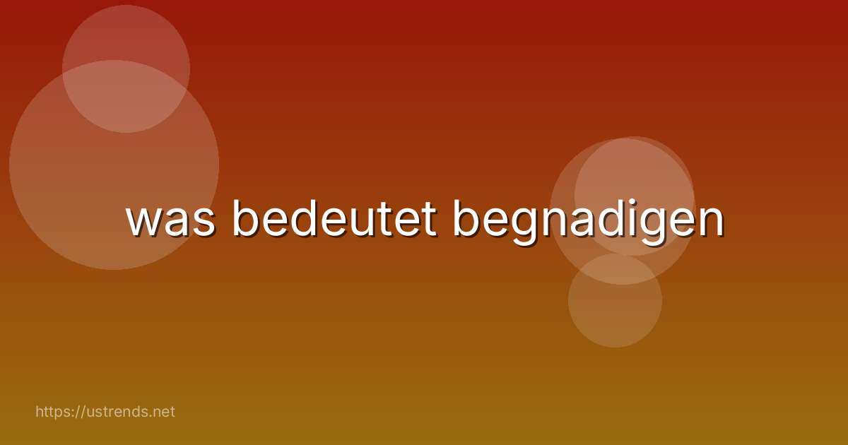 was bedeutet begnadigen