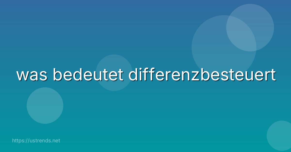 was bedeutet differenzbesteuert