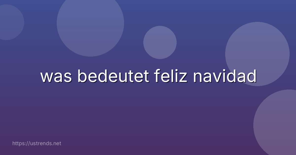 was bedeutet feliz navidad