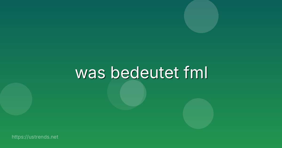 was bedeutet fml