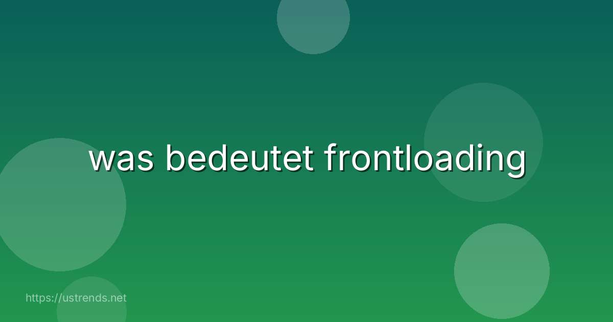 was bedeutet frontloading