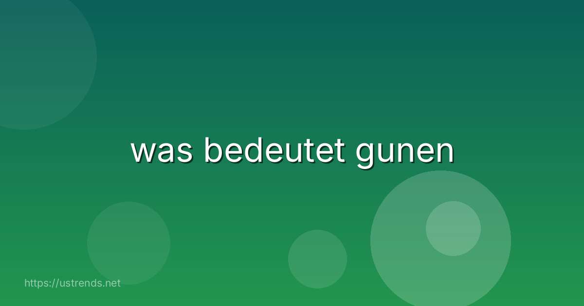 was bedeutet gunen