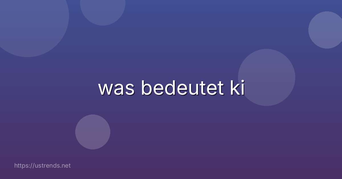 was bedeutet ki
