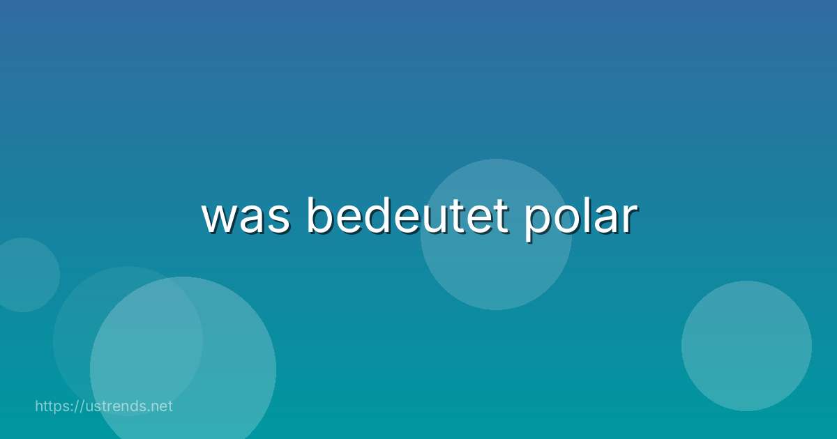 was bedeutet polar