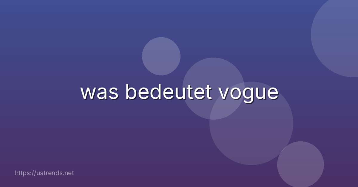 was bedeutet vogue