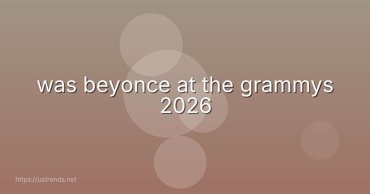 was beyonce at the grammys 2026