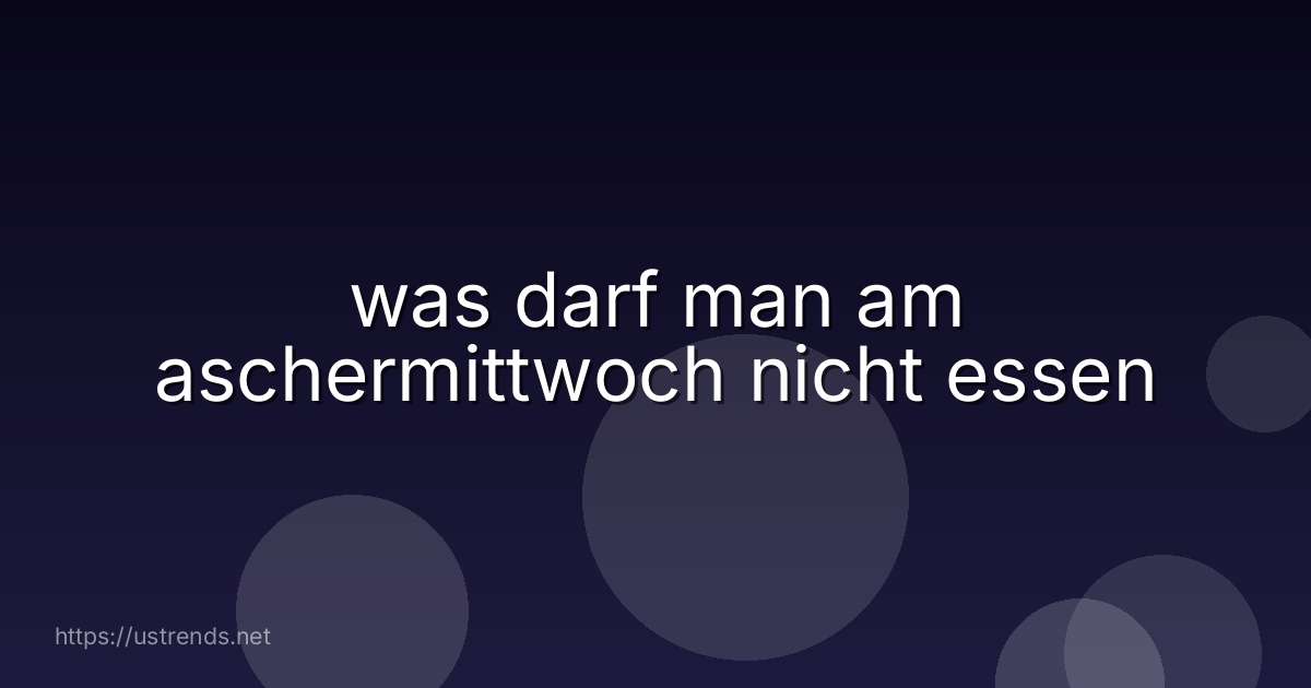 was darf man am aschermittwoch nicht essen