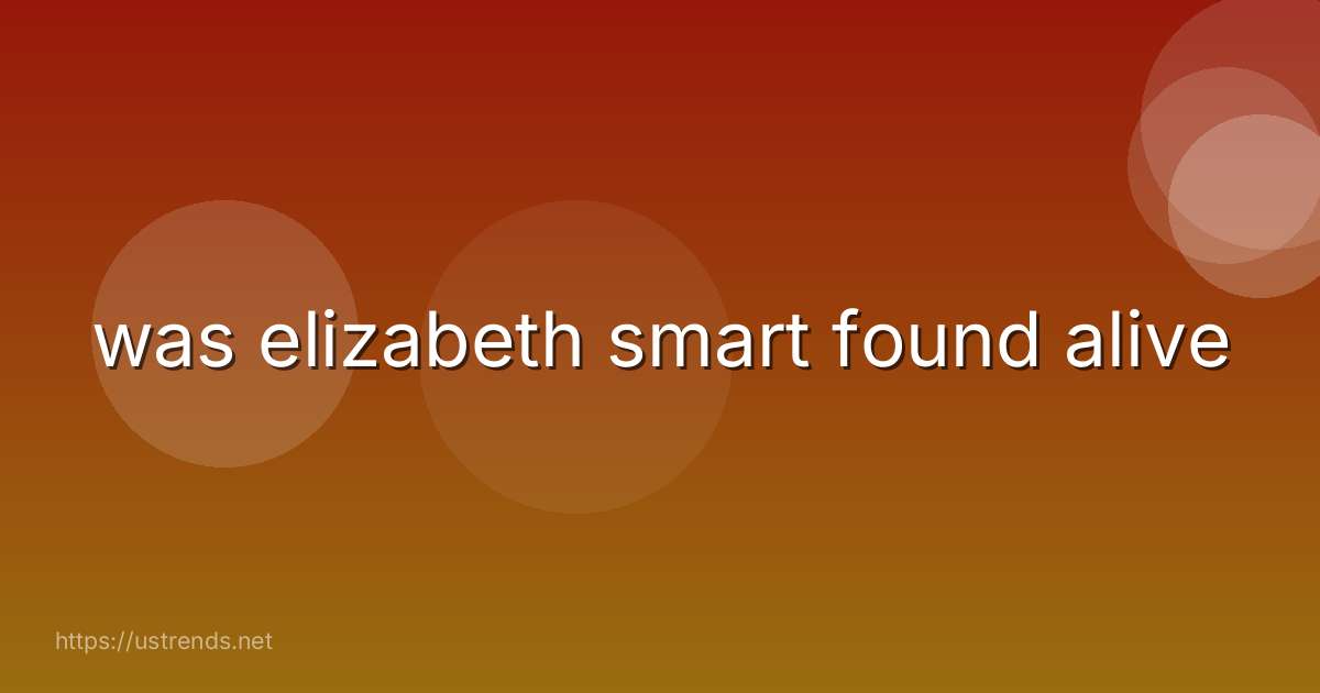 was elizabeth smart found alive
