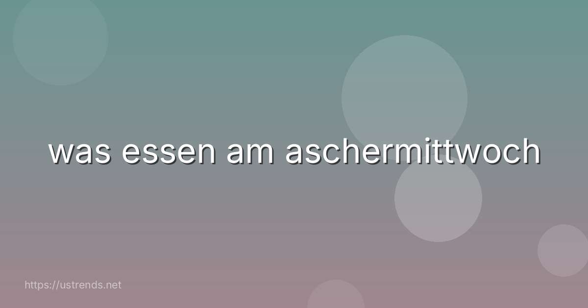 was essen am aschermittwoch