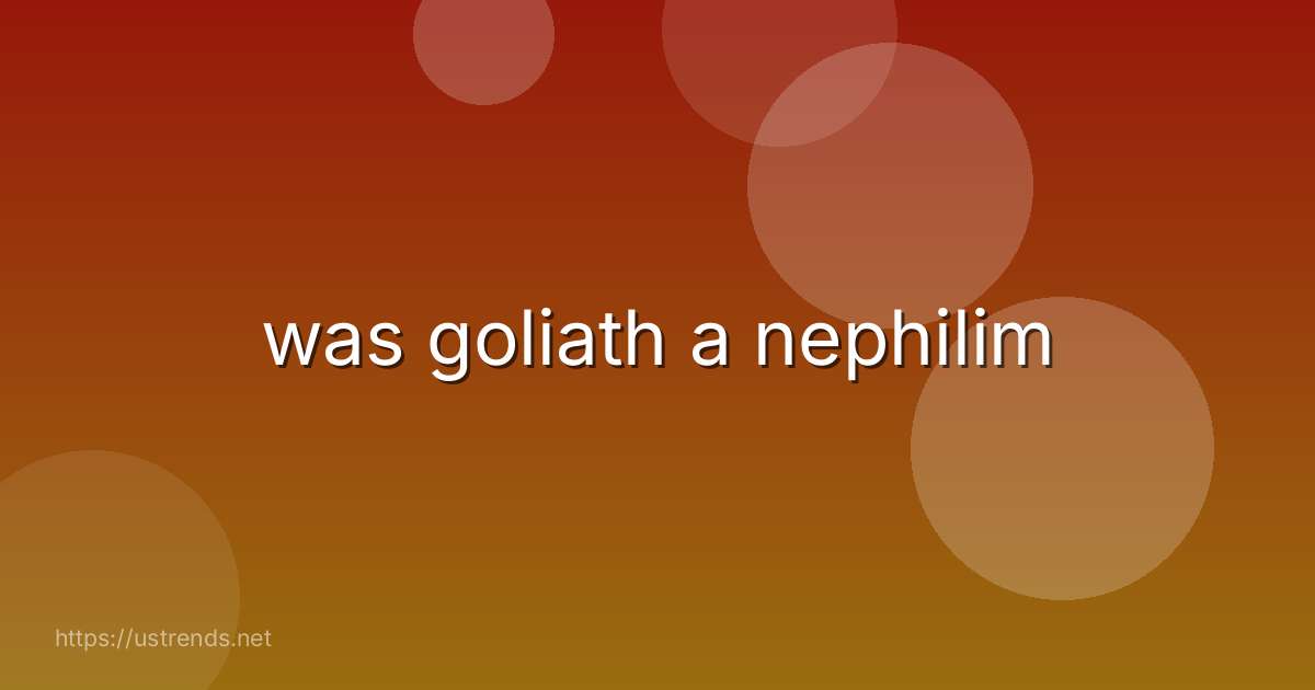 was goliath a nephilim