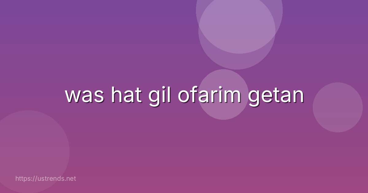 was hat gil ofarim getan