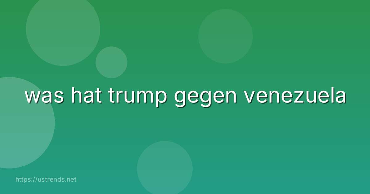 was hat trump gegen venezuela