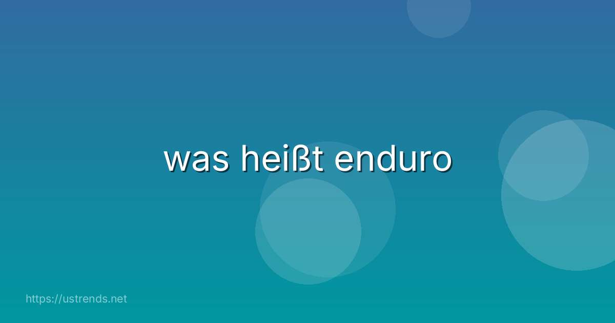 was heißt enduro