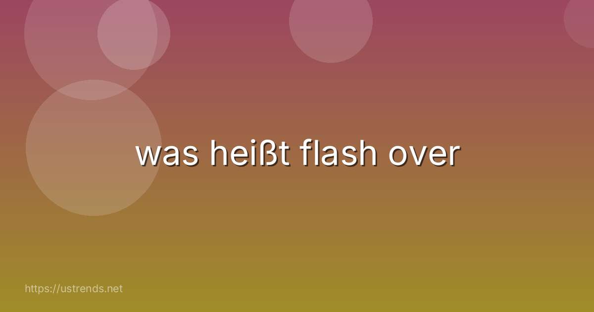 was heißt flash over