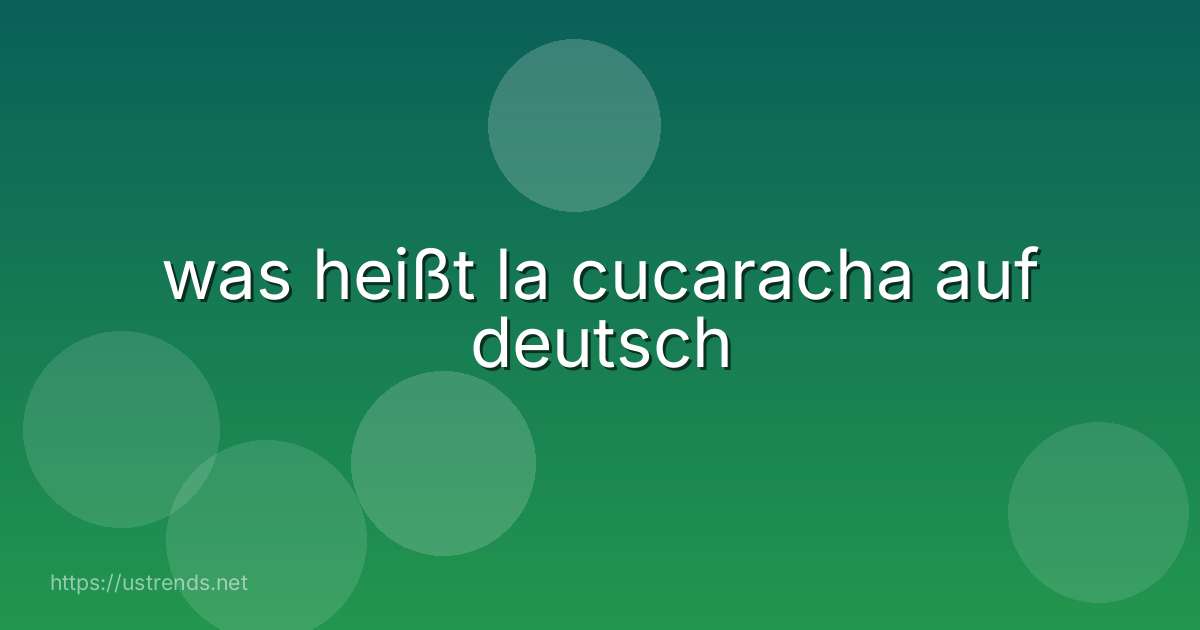 was heißt la cucaracha auf deutsch