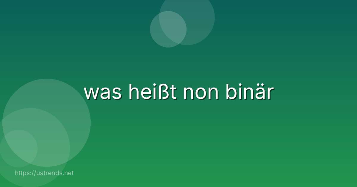 was heißt non binär