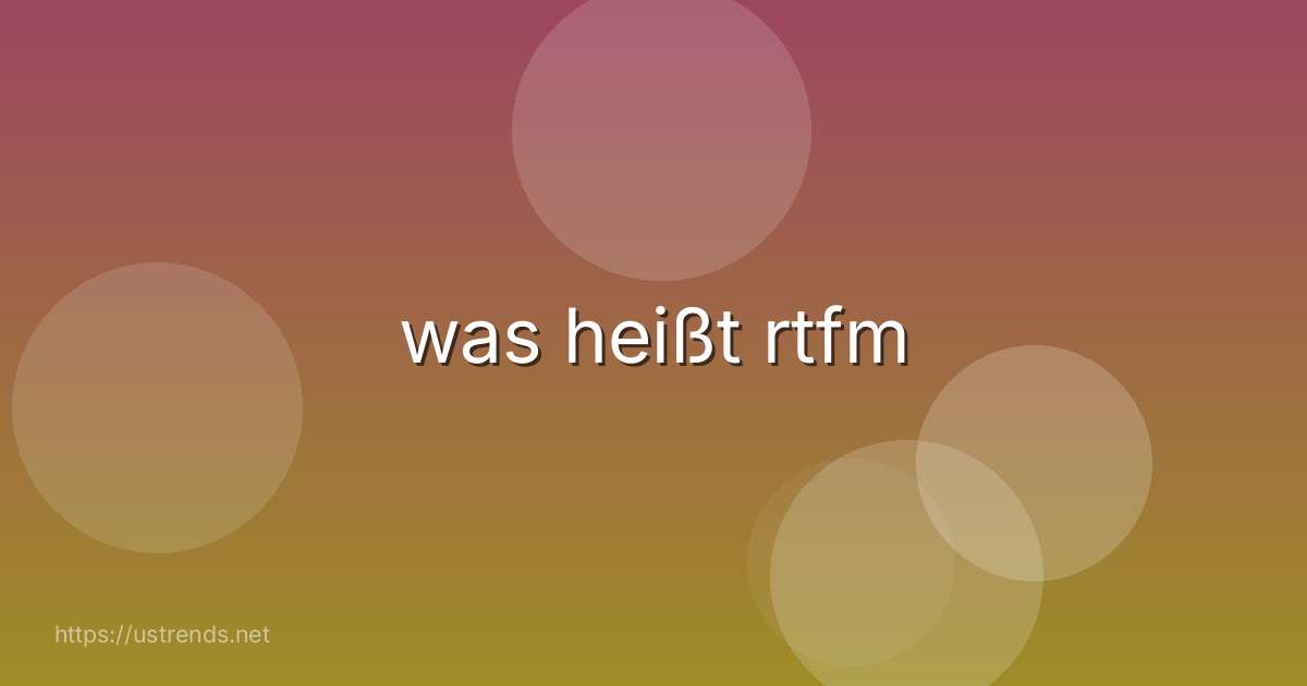 was heißt rtfm