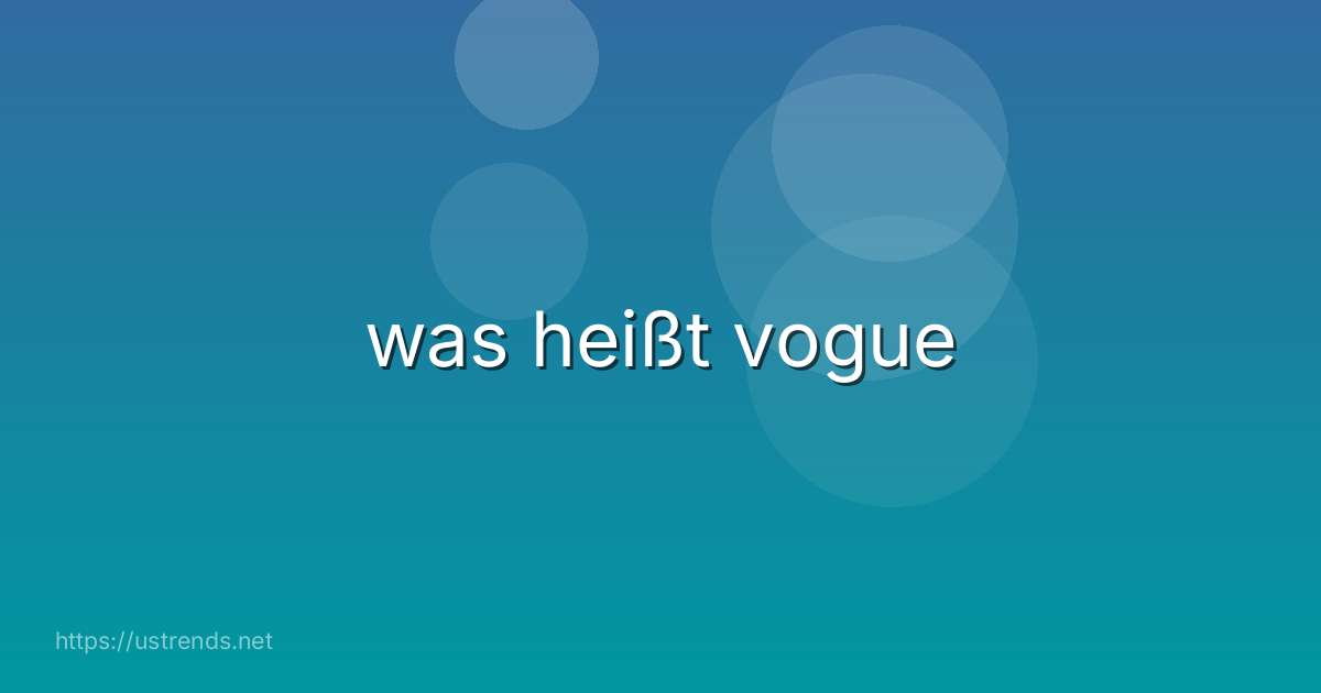 was heißt vogue