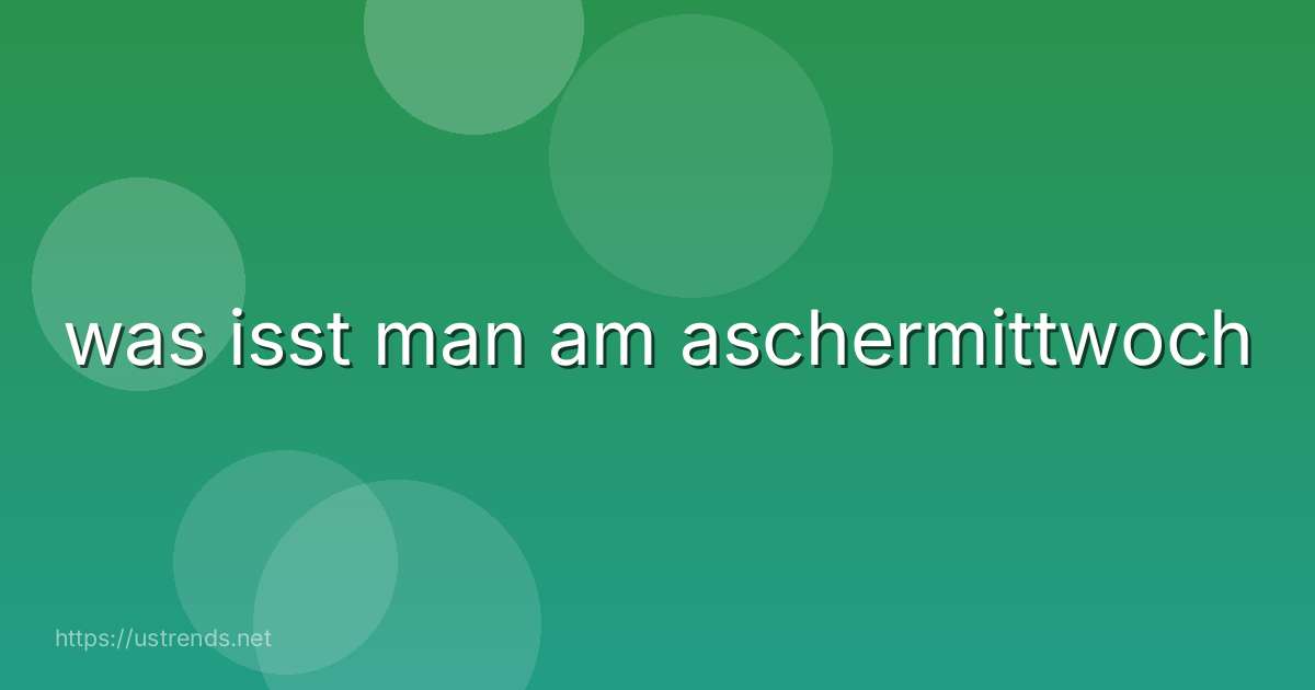 was isst man am aschermittwoch