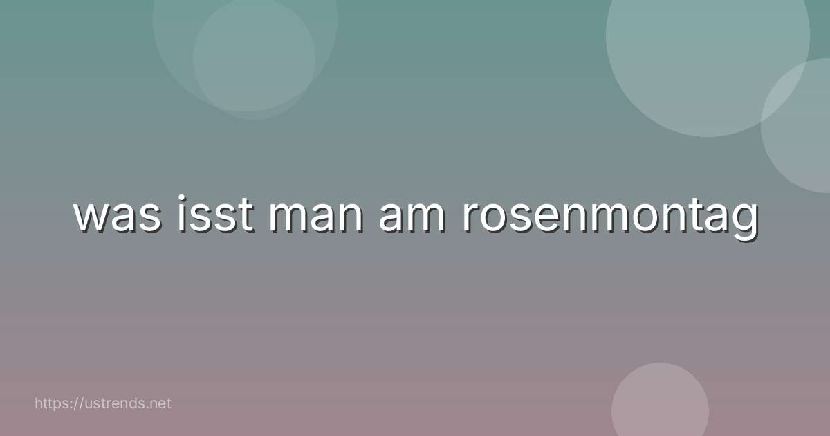 was isst man am rosenmontag