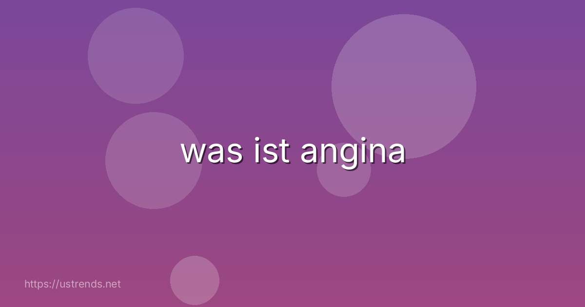 was ist angina