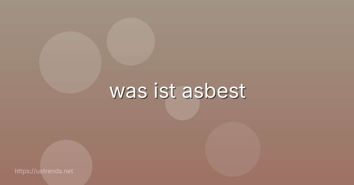 was ist asbest