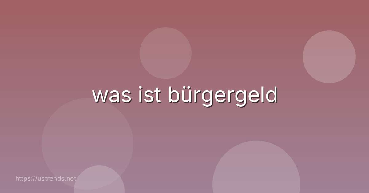 was ist bürgergeld