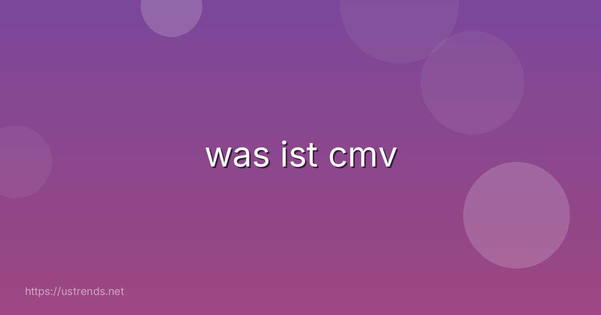 was ist cmv