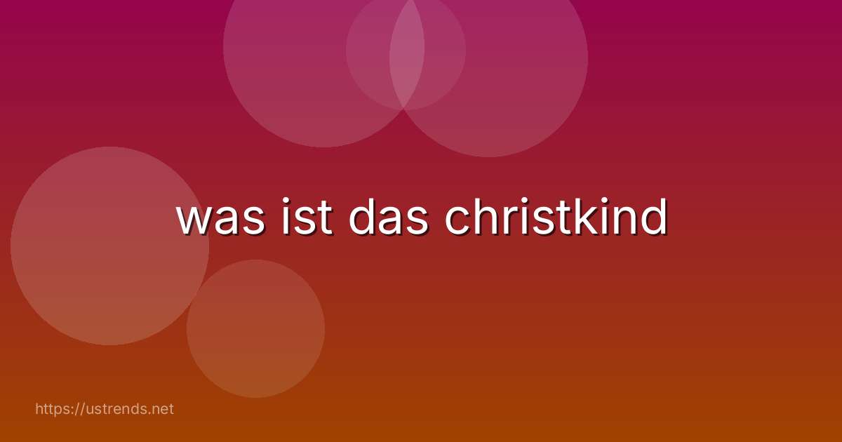 was ist das christkind