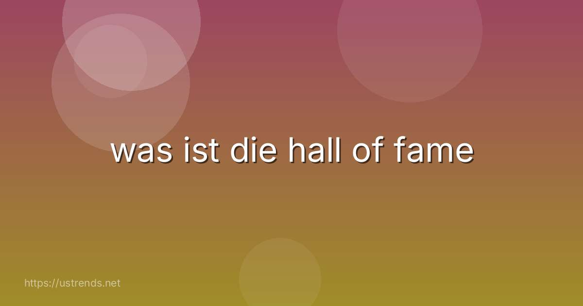 was ist die hall of fame