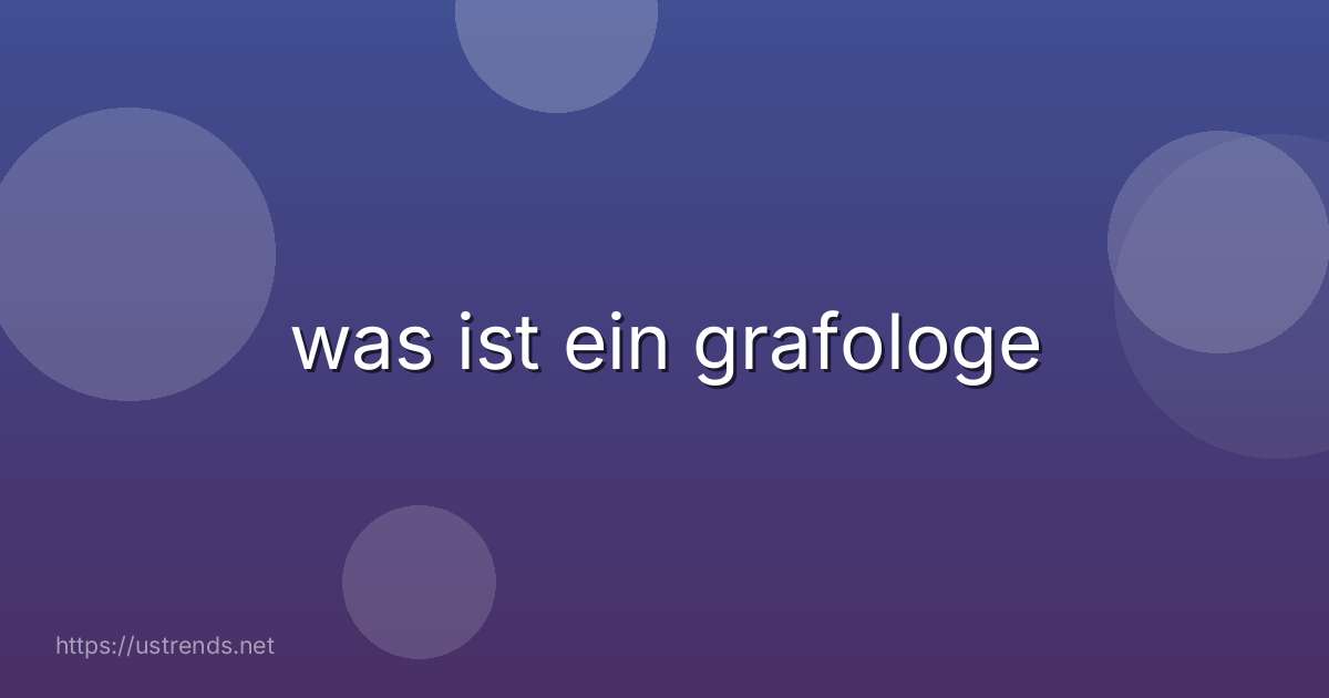 was ist ein grafologe