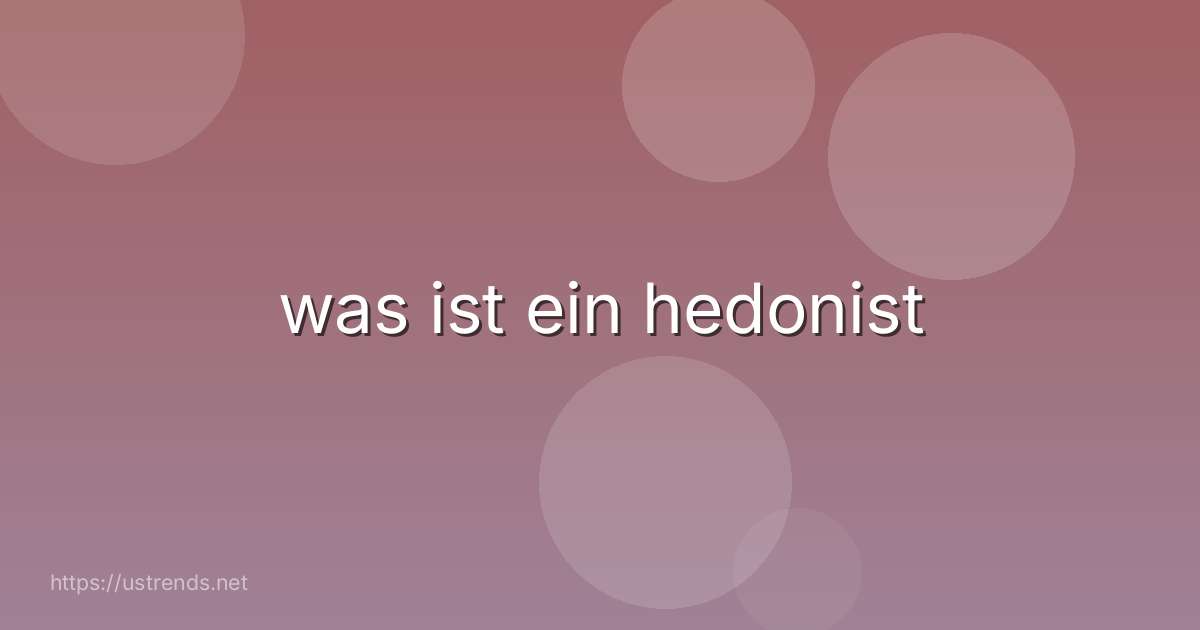 was ist ein hedonist