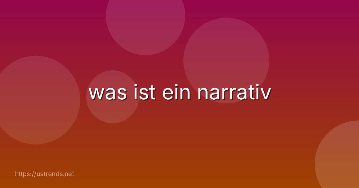 was ist ein narrativ